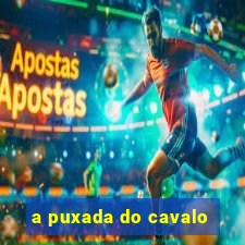 a puxada do cavalo