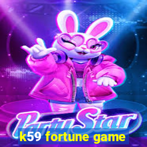 k59 fortune game