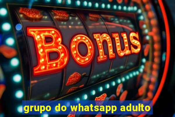 grupo do whatsapp adulto