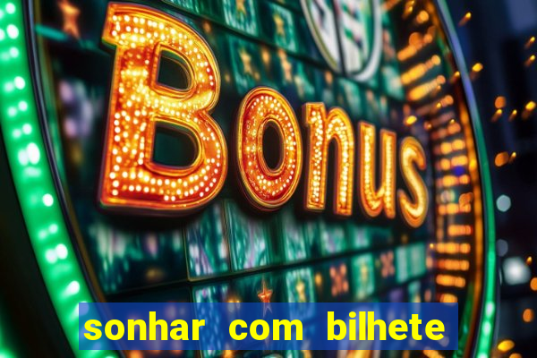 sonhar com bilhete de loteria livro dos sonhos