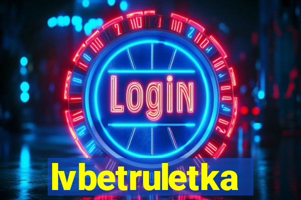 lvbetruletka