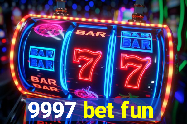 9997 bet fun