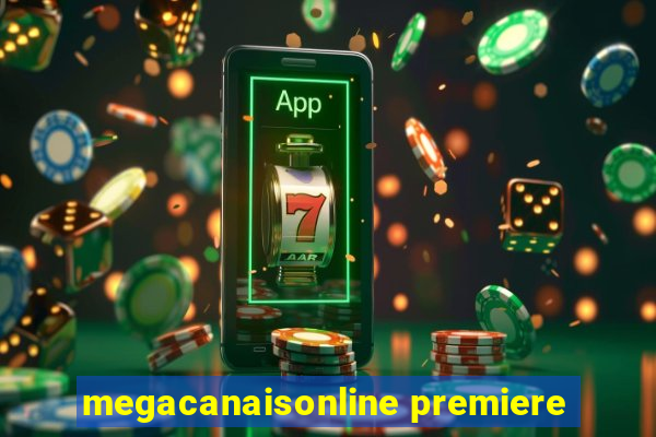 megacanaisonline premiere