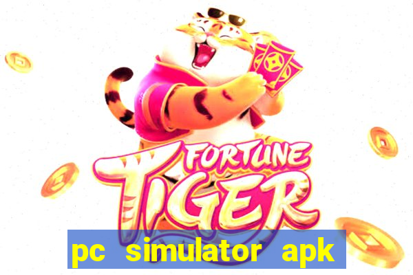 pc simulator apk dinheiro infinito