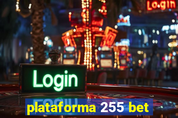 plataforma 255 bet