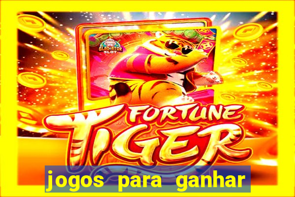 jogos para ganhar dinheiro sem depósito