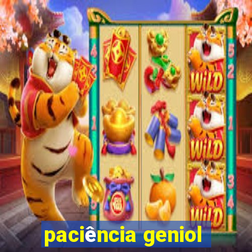 paciência geniol