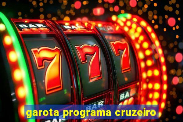 garota programa cruzeiro