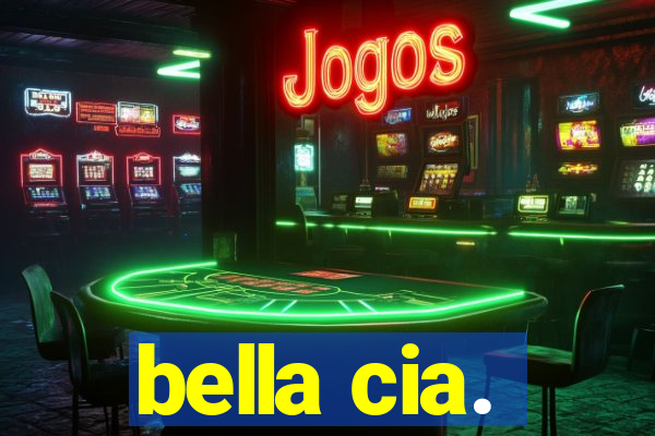 bella cia.