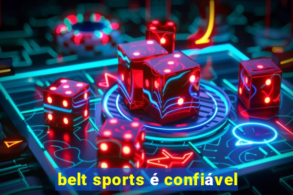 belt sports é confiável