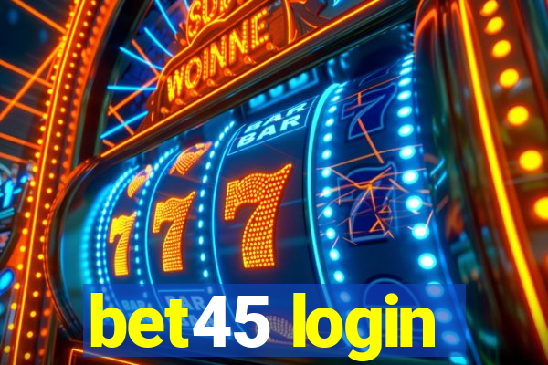 bet45 login