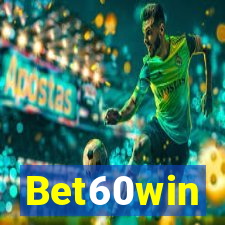 Bet60win