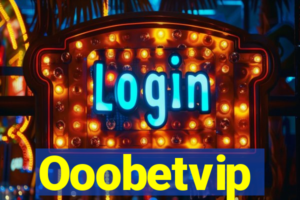 Ooobetvip