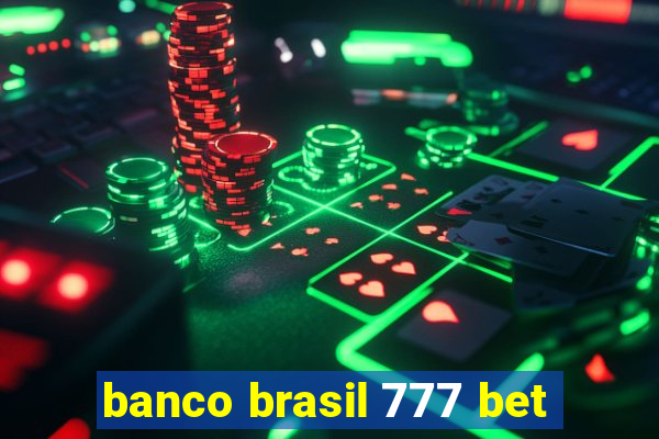 banco brasil 777 bet