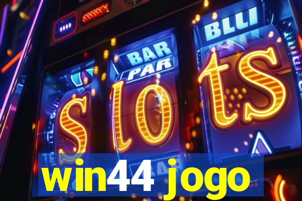 win44 jogo