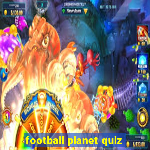 football planet quiz