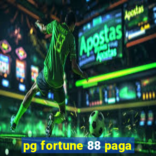 pg fortune 88 paga