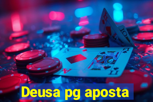 Deusa pg aposta