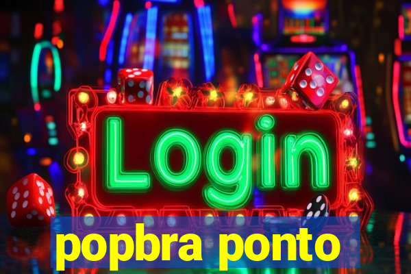 popbra ponto