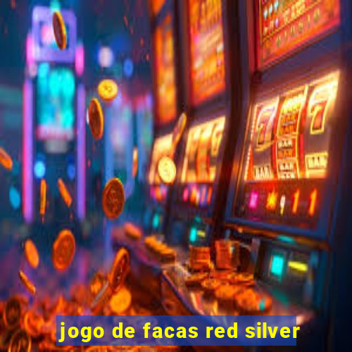 jogo de facas red silver