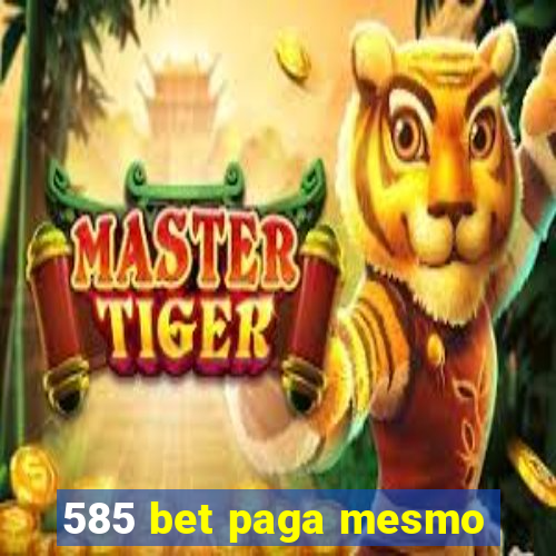 585 bet paga mesmo