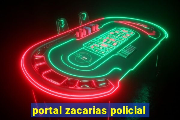 portal zacarias policial