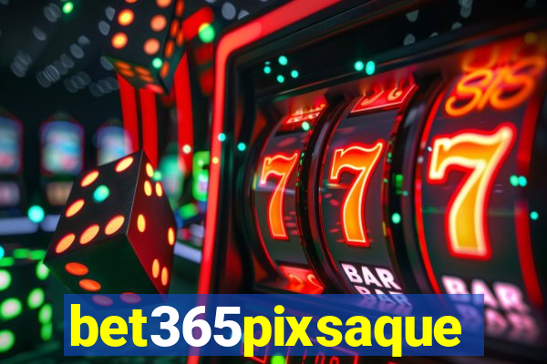 bet365pixsaque