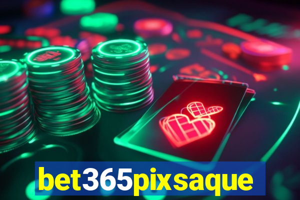 bet365pixsaque