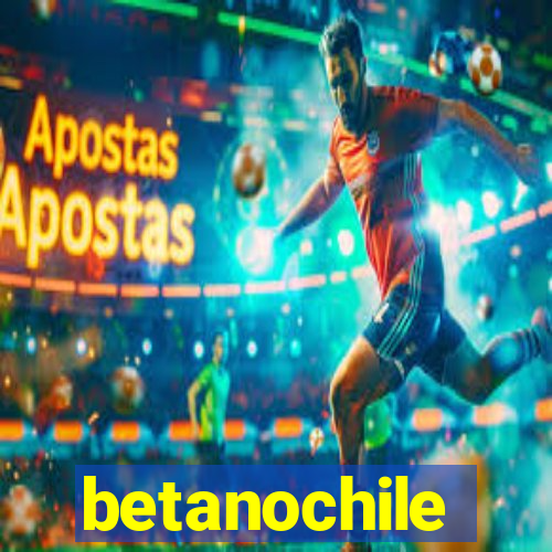 betanochile