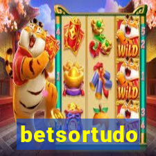 betsortudo