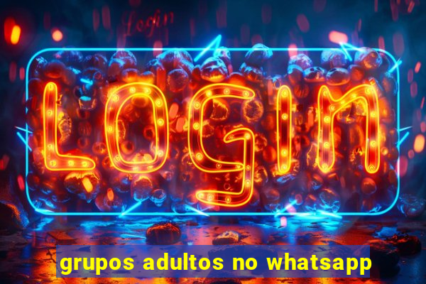 grupos adultos no whatsapp