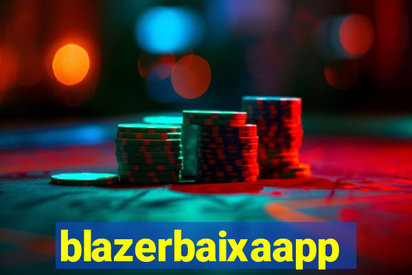 blazerbaixaapp