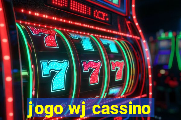 jogo wj cassino