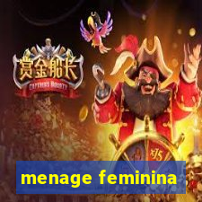 menage feminina