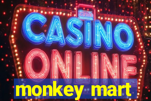 monkey mart