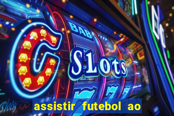 assistir futebol ao vivo multi canais