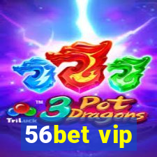 56bet vip