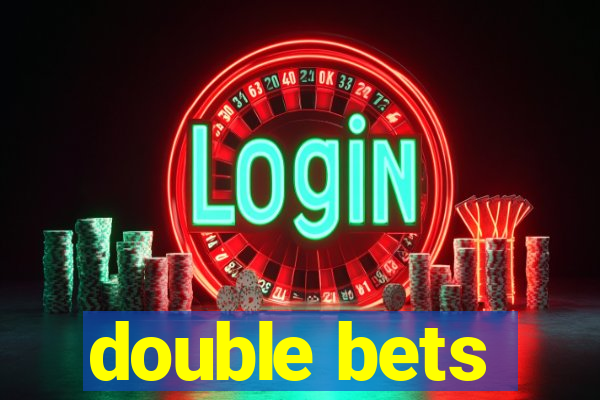 double bets