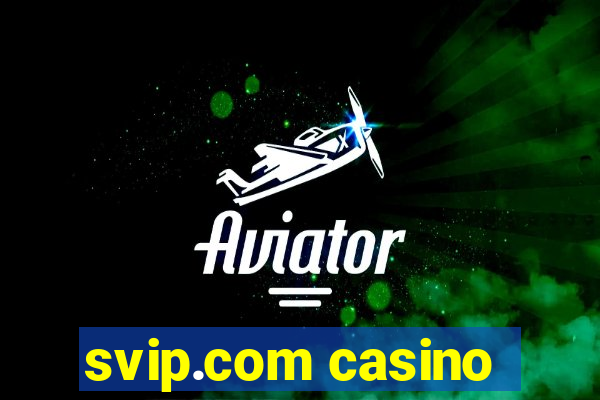 svip.com casino