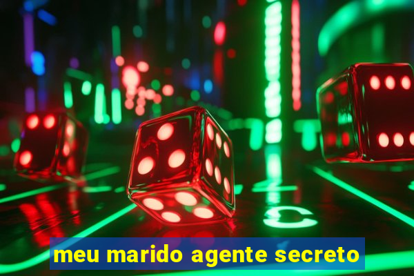 meu marido agente secreto