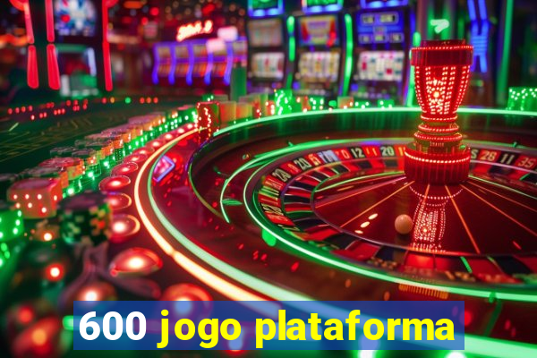 600 jogo plataforma