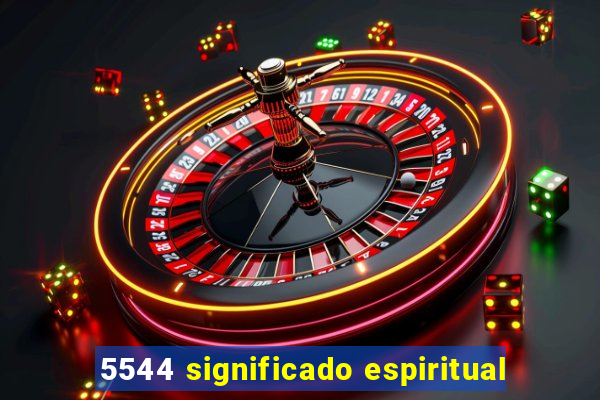 5544 significado espiritual