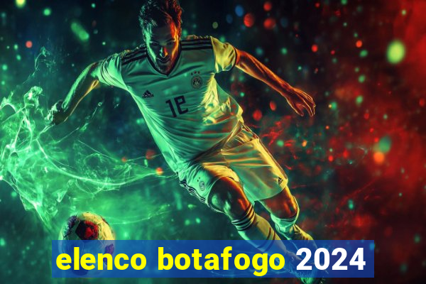 elenco botafogo 2024