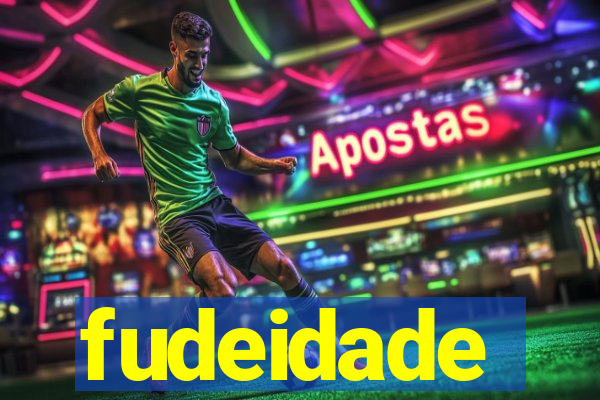 fudeidade