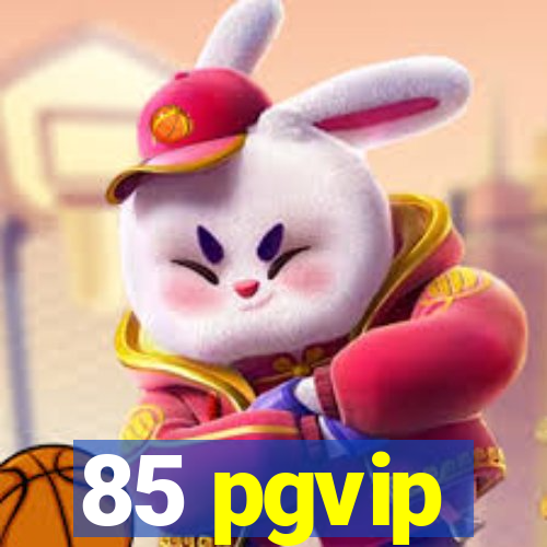 85 pgvip