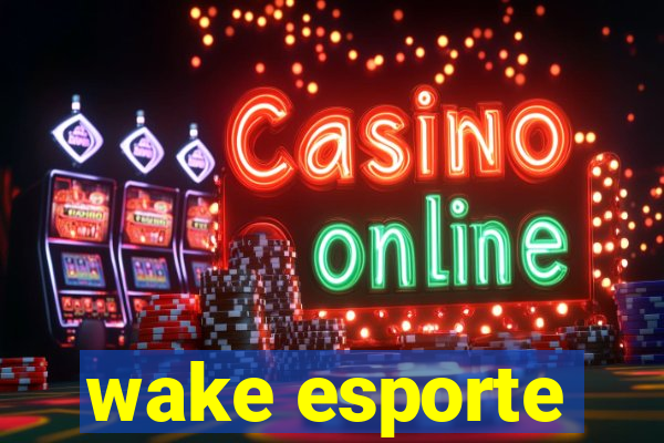 wake esporte