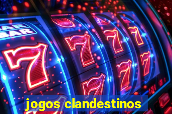 jogos clandestinos