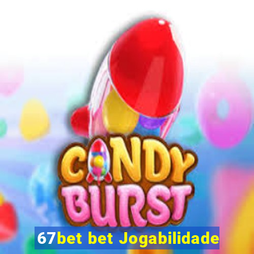 67bet bet Jogabilidade