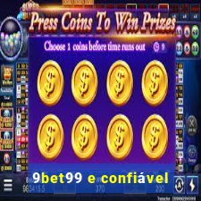 9bet99 e confiável