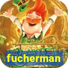 fucherman